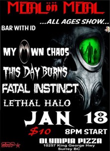 2014-01-18 - Olympia Pizza My Own Chaos / This Day Burns / Fatal Instinct / Lethal Halo